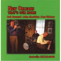 Bob Barnard / John Sheridan / Don Vickery - New Orleans: That's Our Home