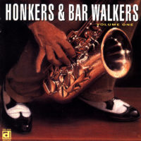 Honkers & Bar Walkers - Volume One