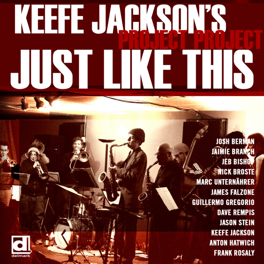 Keefe Jackson’s Project Project – Just Like This – DELMARK RECORDS