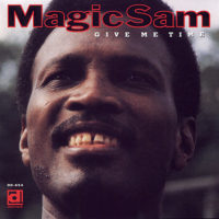 Magic Sam - Give Me Time