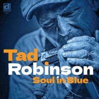 Tad Robinson - Soul In Blue AVAILABLE NOW