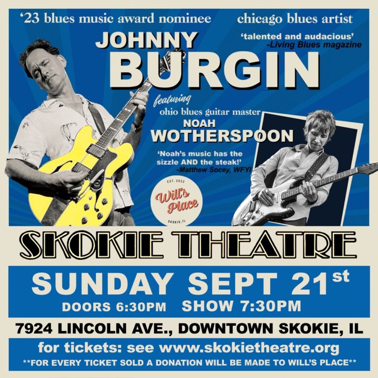 JOHNNY BURGIN’s Fourth Annual Blues Bash at Skokie Theatre Sun, Sept 21!