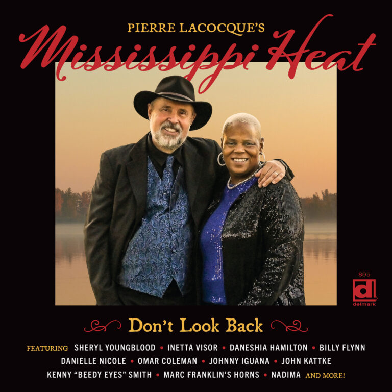 DELMARK new release alert! Exciting Blues News with Pierre Lacocque’s MISSISSIPPI HEAT back with a new recording featuring amazing talent from Sheryl Youngblood, Danielle Nicole, Omar Coleman, Inetta Visor, Daneshia Hamilton, Giles Corey, Billy Flynn, Johnny Iguana, Brother John Kattke, Kenny Smith, and more!