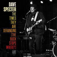 Dave Specter - The Times They Are Deranging (The Buck Stops Where...?) - DOWNLOAD NOW!!