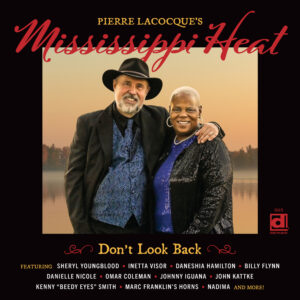Delmark 895 Don't Look Back - Pierre Lacocque's Mississippi Heat AVAILABLE NOW